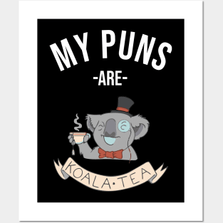 my puns are koala tea white Posters and Art